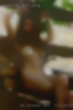 I'm always down sex in Illinois for something different.
